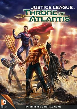 正义联盟:亚特兰蒂斯的宝座(4KHDR杜比视界电影下载)Justice League: Throne of Atlantis